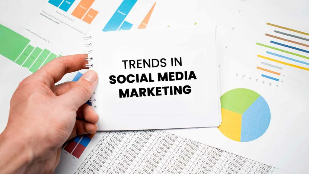 What Are The Latest Trends In Social Media Marketing?
