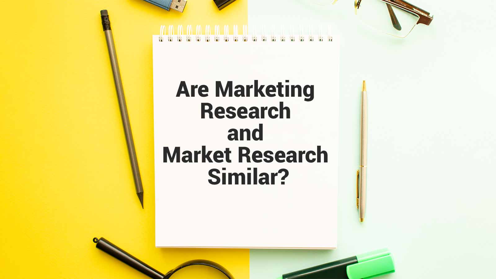 Market Research Vs Marketing Research: 8 Key Differences