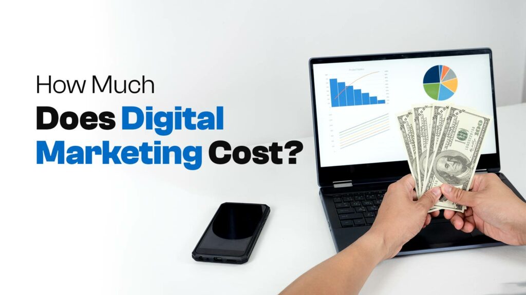 How Much Does Digital Marketing Cost: Depending On Different Services
