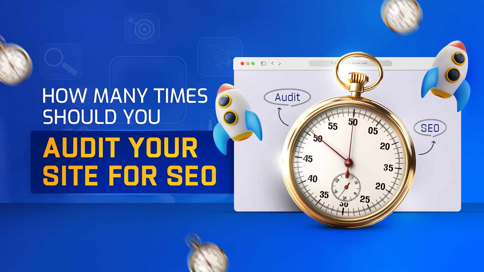 How Many Times Should You Audit Your Site For SEO? How To Do It?