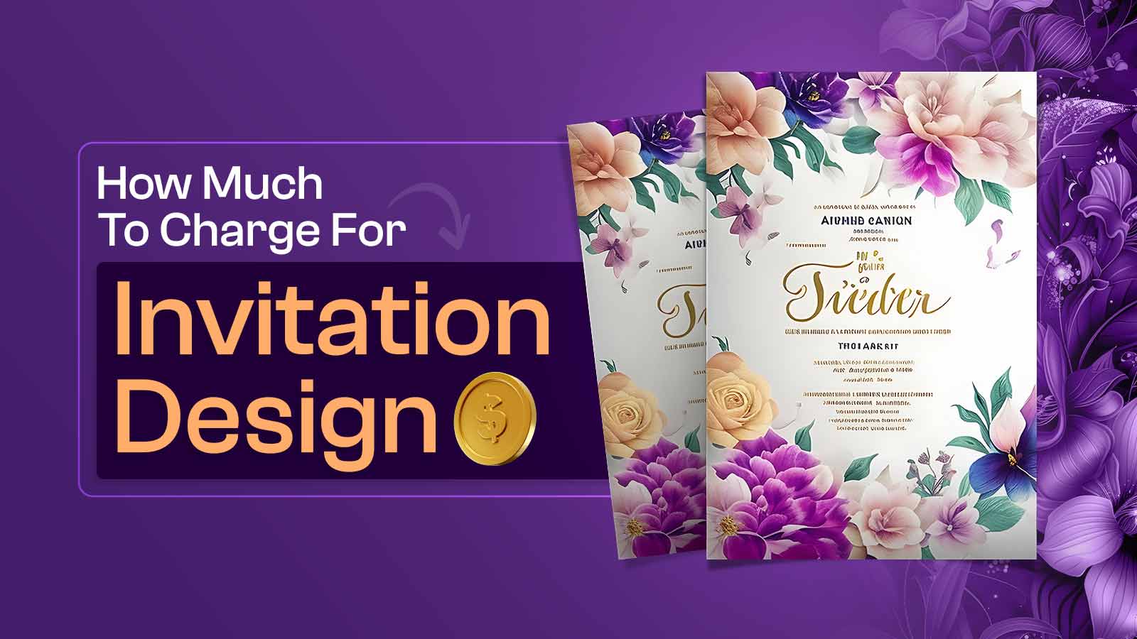 How Much To Charge For Invitation Design? Cost Factors & Detailed Analysis