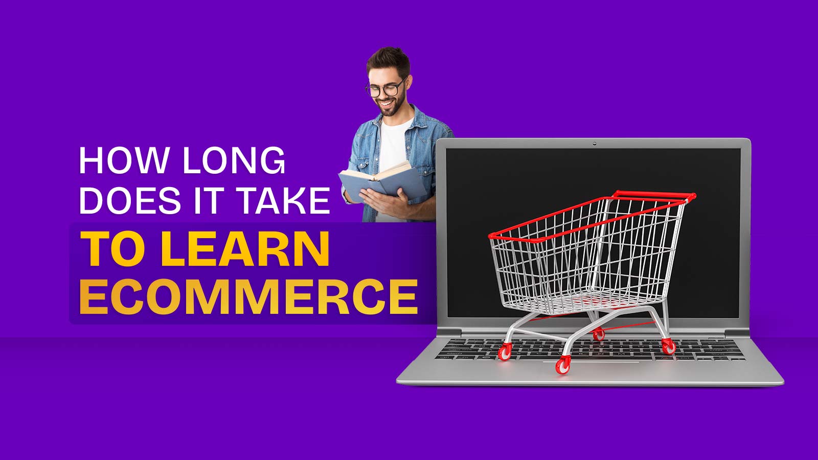 How Long Does It Take To Learn Ecommerce: The Exact Duration