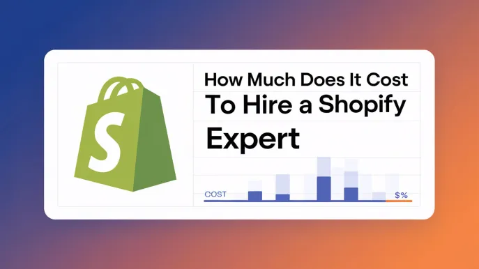 How Much Does It Cost To Hire A Shopify Expert: An Overview 